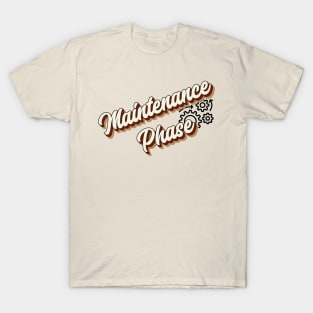 Maintenance Phase Typography - Retro Vintage T-Shirt